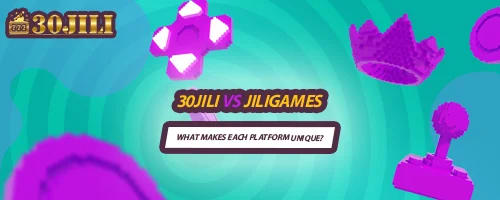 30jili vs Jiligames: What Makes Each Platform Unique?
